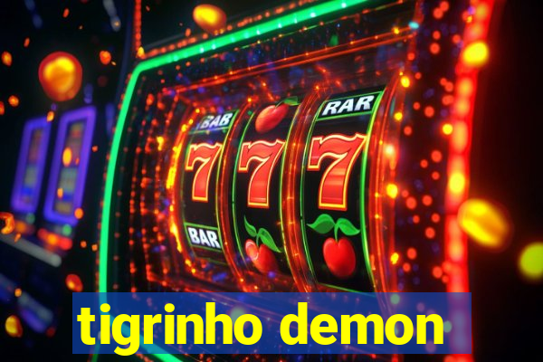 tigrinho demon