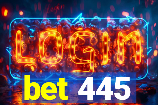 bet 445