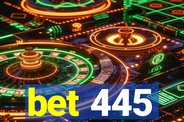 bet 445