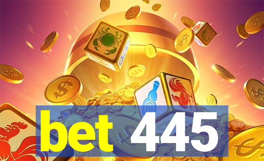 bet 445