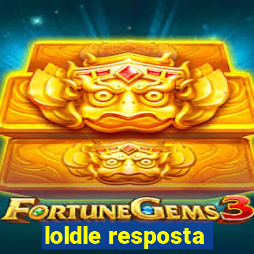 loldle resposta