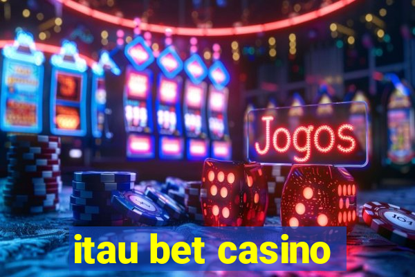 itau bet casino