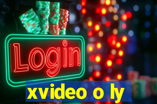 xvideo o ly