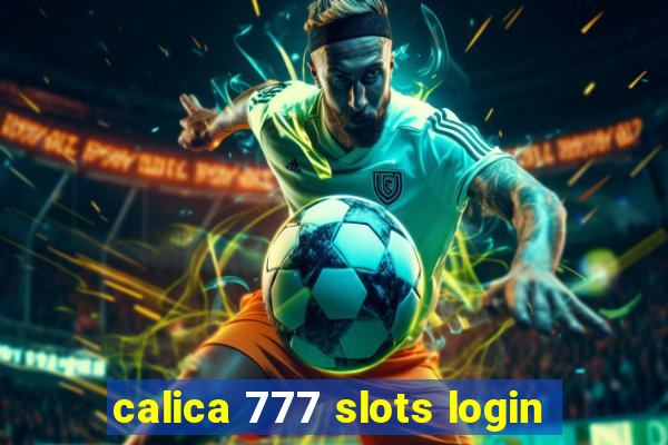 calica 777 slots login