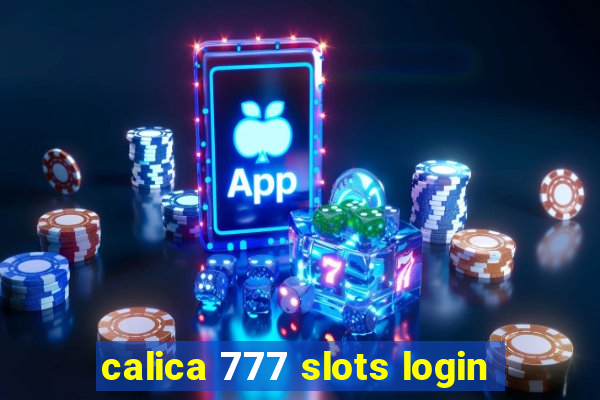 calica 777 slots login