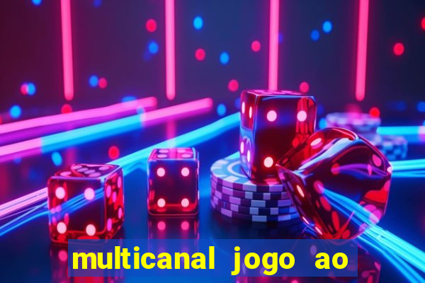 multicanal jogo ao vivo fans