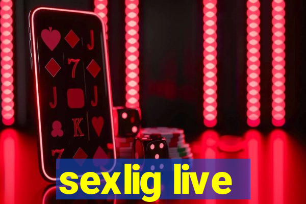 sexlig live