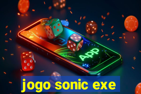 jogo sonic exe