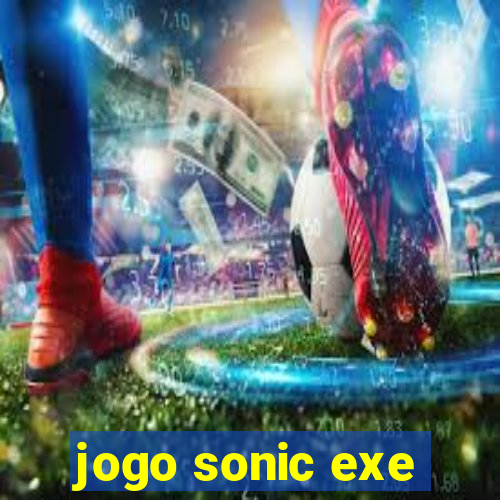 jogo sonic exe