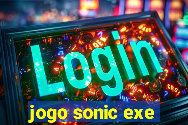 jogo sonic exe