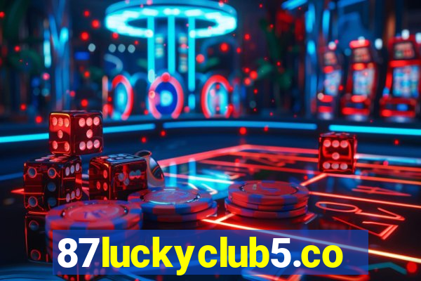 87luckyclub5.com