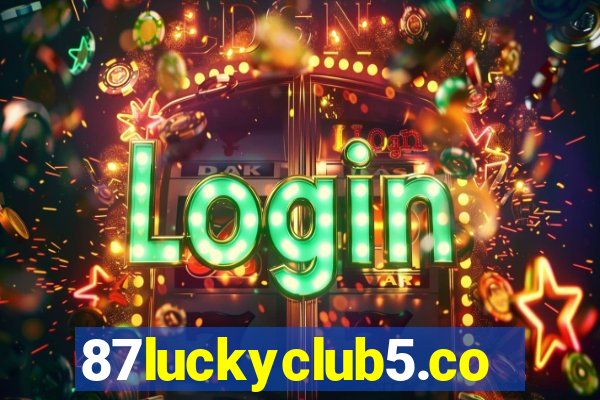 87luckyclub5.com