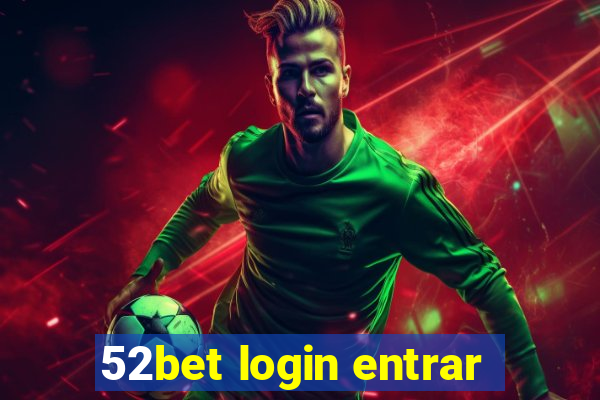 52bet login entrar