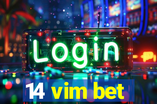 14 vim bet