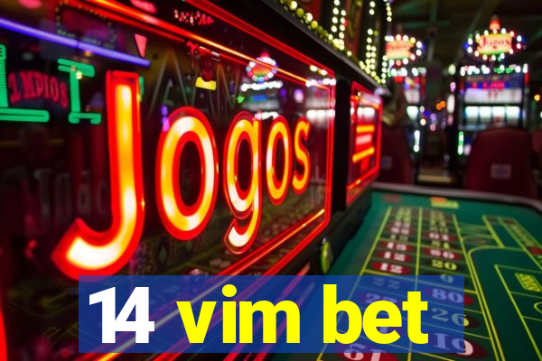 14 vim bet