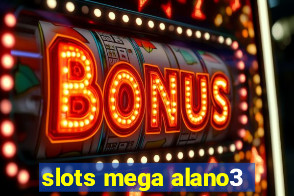 slots mega alano3