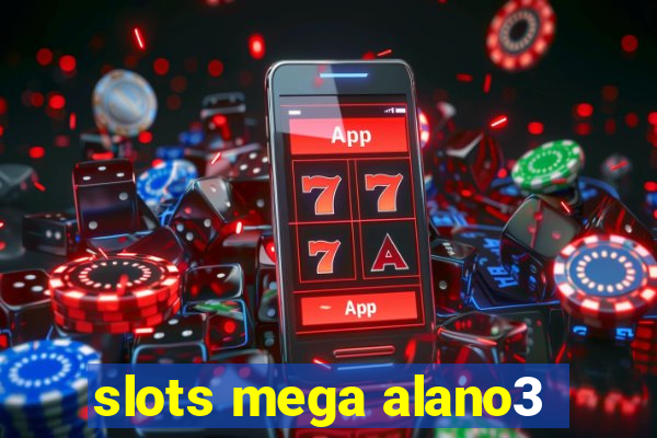 slots mega alano3