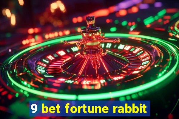 9 bet fortune rabbit