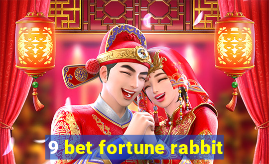 9 bet fortune rabbit