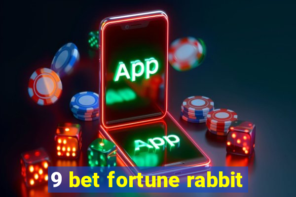 9 bet fortune rabbit