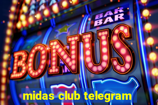 midas club telegram