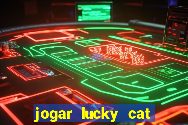 jogar lucky cat modo demo