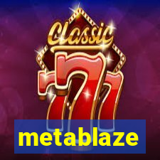 metablaze