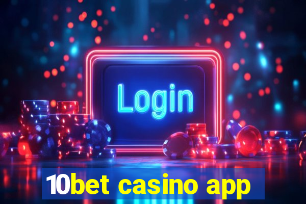 10bet casino app