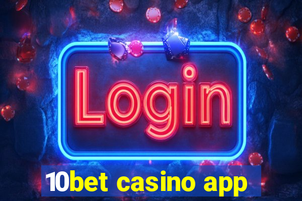 10bet casino app