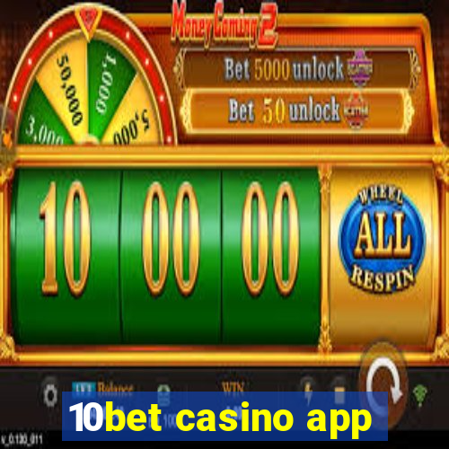 10bet casino app