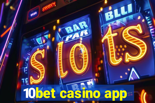 10bet casino app