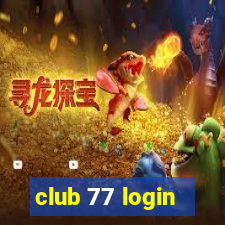 club 77 login