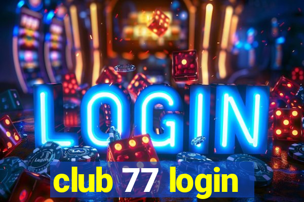 club 77 login