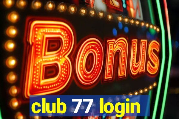 club 77 login