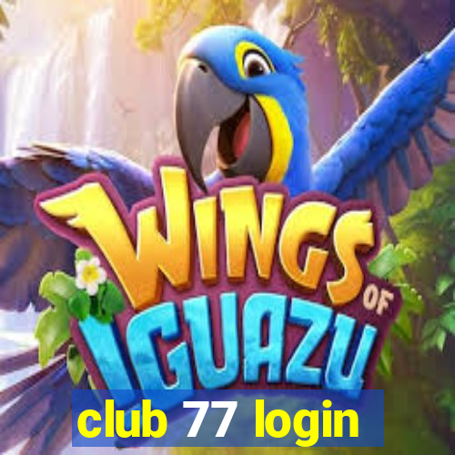 club 77 login