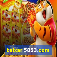 baixar 5853.com