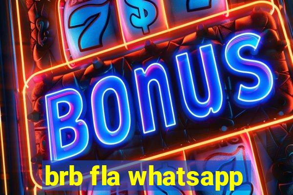 brb fla whatsapp