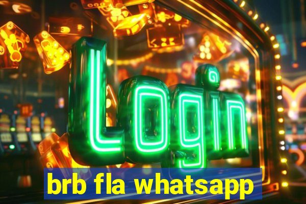 brb fla whatsapp