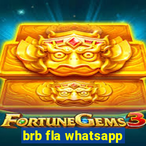 brb fla whatsapp