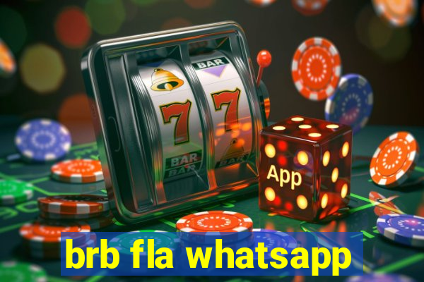 brb fla whatsapp