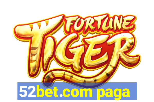 52bet.com paga