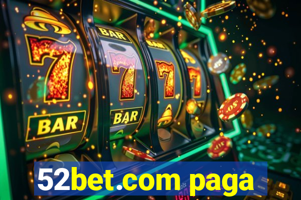 52bet.com paga