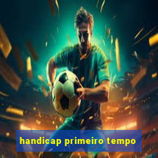 handicap primeiro tempo