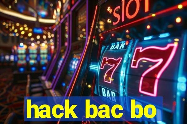 hack bac bo