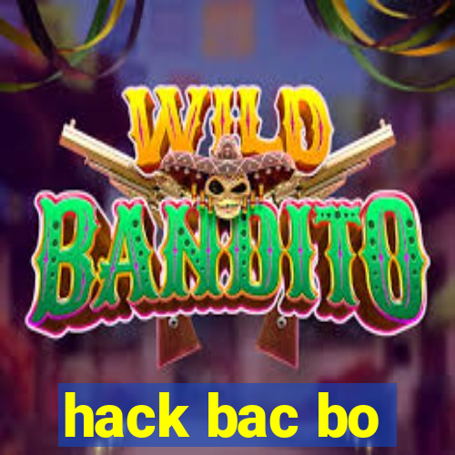 hack bac bo