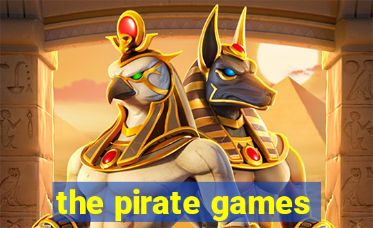 the pirate games