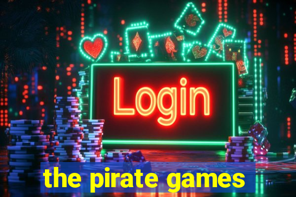 the pirate games