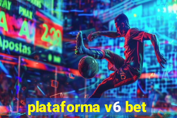 plataforma v6 bet