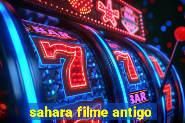 sahara filme antigo