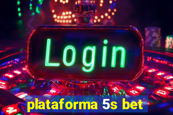 plataforma 5s bet